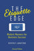 The Etiquette Edge: Modern Manners for Business Success by Beverly Langford