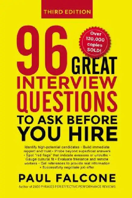 96 Great Interview Questions to Ask Before You Hire by Paul Falcone