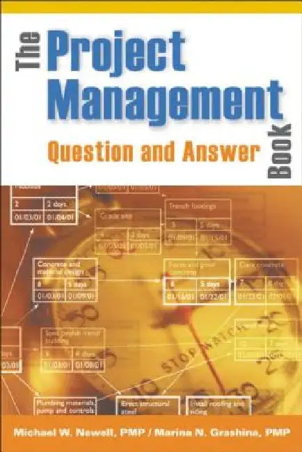 The Project Management Question and Answer Book by Michael Newell