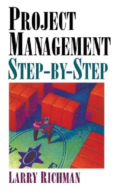 Project Management Step-By-Step by Larry Richman