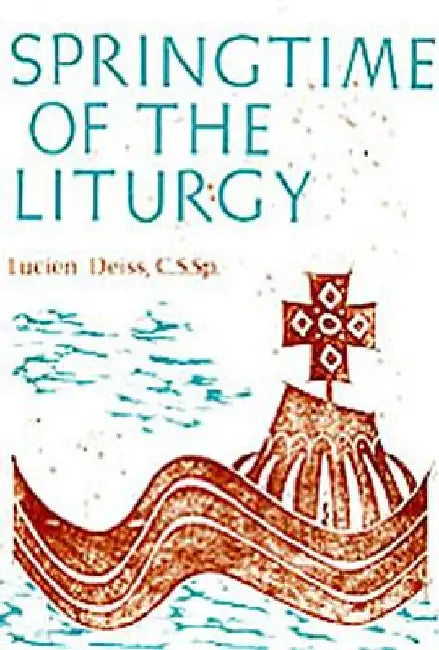 Springtime of the Liturgy by Lucien Deiss