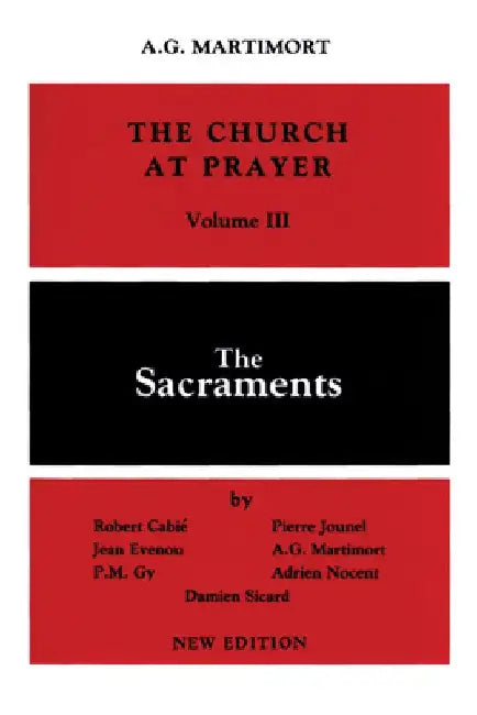 Church at Prayer: Volume III: The Sacraments by Robert Cabie
