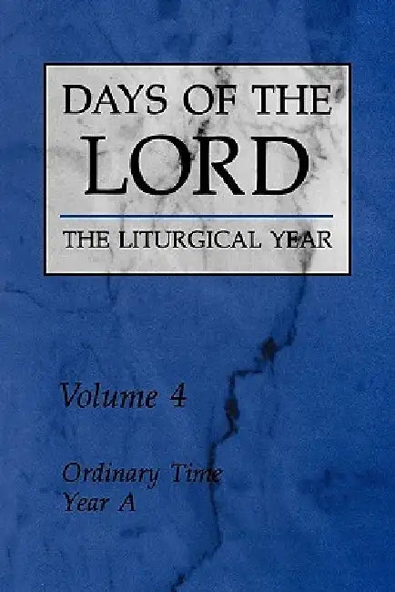 Days of the Lord: Volume 4: Ordinary Time, Year a Volume 4 by Various