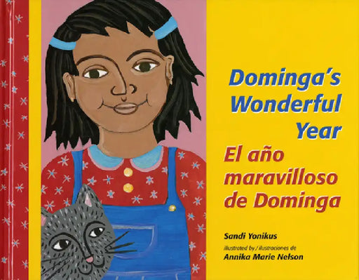 El Ano Maravilloso de Dominga/Dominga's Wonderful Year by Sandi Yonikus, Annika Maria Nelson