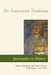 The Franciscan Tradition by Regis J. Armstrong, Ingrid J. Peterson, Phyllis Zagano