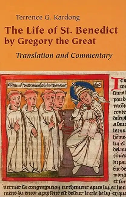 The Life of Saint Benedict by Terrence G. Kardong