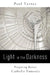 Light in the Darkness: Preparing Better Catholic Funerals by Paul Turner
