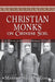 Christian Monks on Chinese Soil: A History of Monastic Missions to China by Matteo Nicolini-Zani
