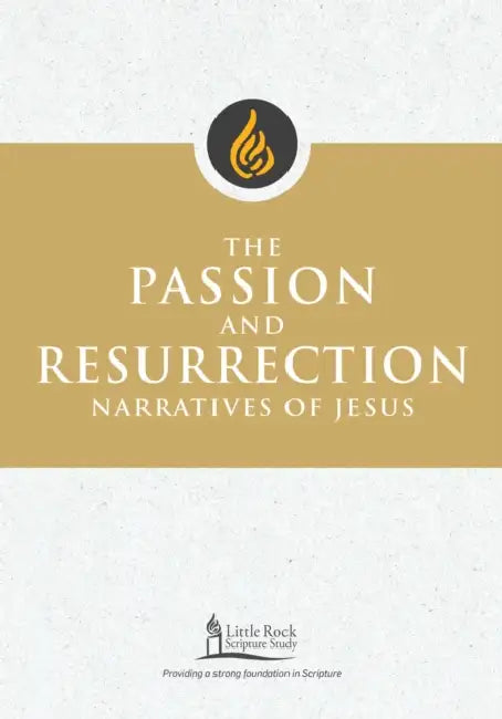 The Passion and Resurrection Narratives of Jesus by Stephen J. Binz, Little Rock Scripture Study