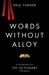 Words Without Alloy: A Biography of the Lectionary for Mass by Paul Turner