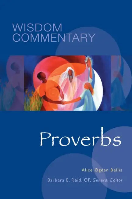Proverbs: Volume 23 by Alice Ogden Bellis, Barbara E. Reid, Sarah Tanzer
