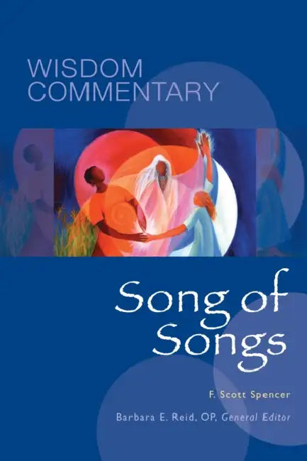 Song of Songs: Volume 25 by F. Scott Spencer, Barbara E. Reid, Lauress Wilkins Lawrence