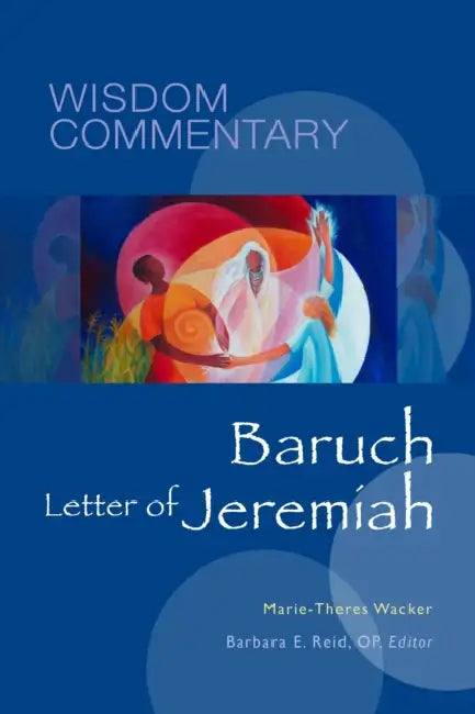 Baruch and the Letter of Jeremiah: Volume 31 by Marie-Theres Wacker, Barbara E. Reid, Carol J. Dempsey