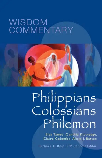 Philippians, Colossians, Philemon: Volume 51 by Elsa Tamez, Cynthia Briggs Kittredge, Claire Miller Colombo