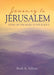Journey to Jerusalem: Steps on the Road to Your Soul by Mark A. Villano