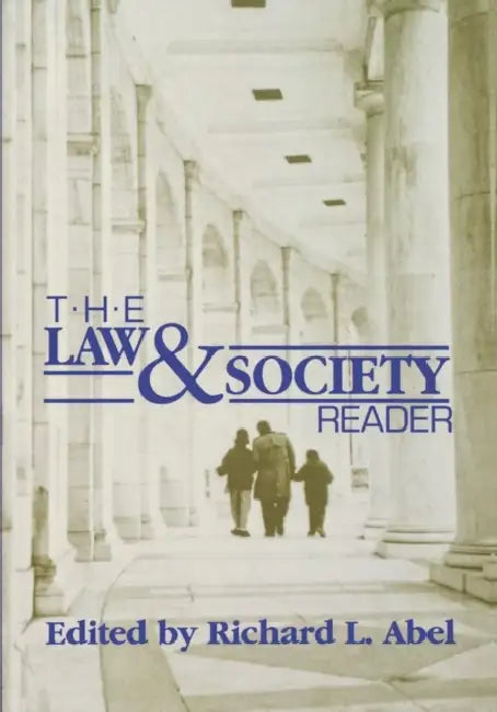 The Law and Society Reader by Richard L. Abel
