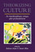 Theorizing Culture: An Interdisciplinary Critique After Postmodernism by Barbara Adam, Stuart Allan