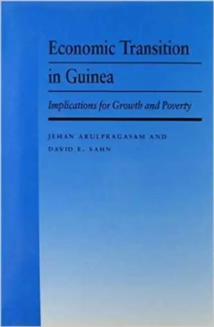 Economic Transition in Guinea by Jehan Arulpragasam, David E. Sahn