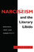 Narcissism and the Literary Libido: Rhetoric, Text, and Subjectivity by Marshall W. Alcorn Jr