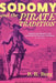 Sodomy and the Pirate Tradition: English Sea Rovers in the Seventeenth-Century Caribbean, Second Edition by B. R. Burg