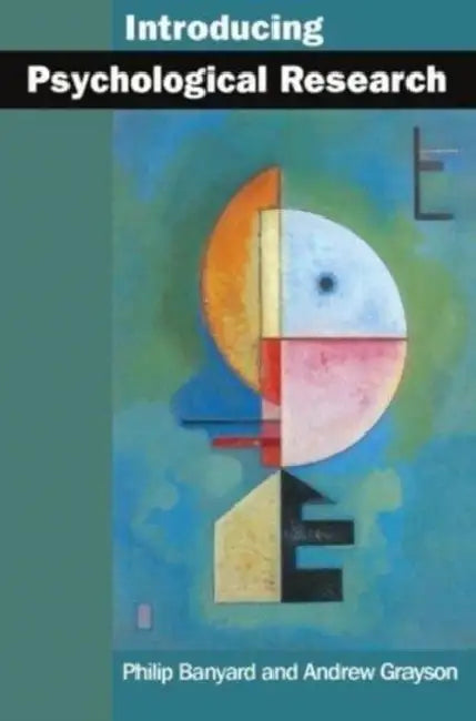 Introducing Psychological Research: Sixty Studies That Shape Psychology by Philip Banyard, Andrew Grayson