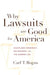 Why Lawsuits Are Good for America: Disciplined Democracy, Big Business, and the Common Law by Carl T. Bogus