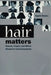 Hair Matters: Beauty, Power, and Black Women's Consciousness by Ingrid Banks