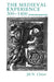Medieval Experience: 300-1400 by Jill N. Claster
