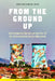 From the Ground Up: Environmental Racism and the Rise of the Environmental Justice Movement by Luke W. Cole, Sheila R. Foster