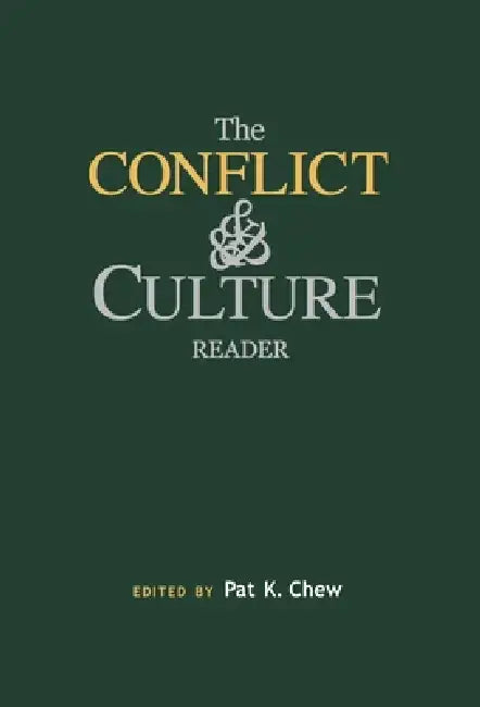 The Conflict and Culture Reader by Pat K. Chew