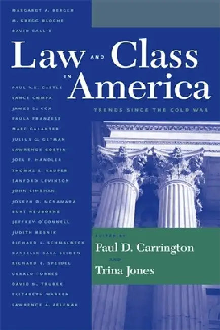 Law and Class in America: Trends Since the Cold War by Paul Carrington, Trina Jones