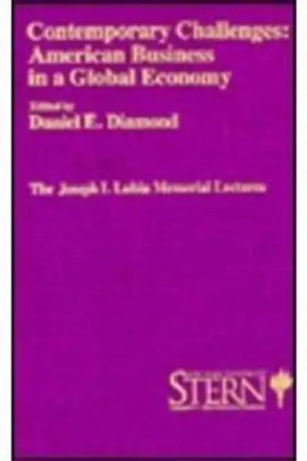 Contemporary Challenges: American Business in a Global Economy by Daniel E. Diamond