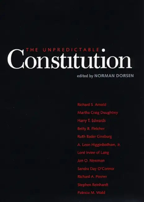 The Unpredictable Constitution by Norman Dorsen