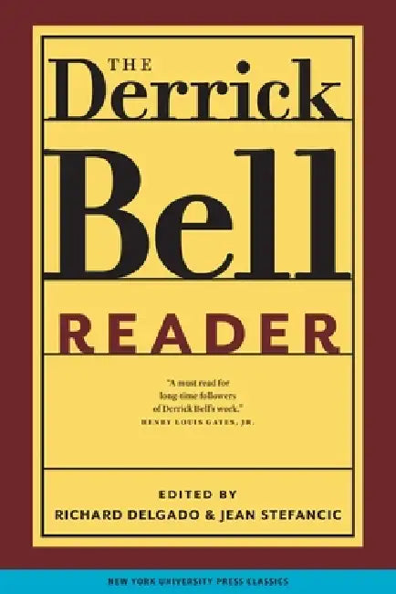 The Derrick Bell Reader by Richard Delgado, Jean Stefancic