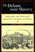The Debate Over Slavery: Antislavery and Proslavery Liberalism in Antebellum America by David F. Ericson