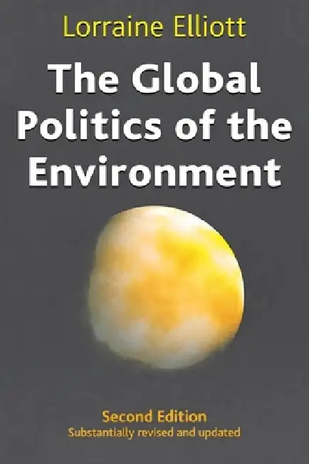 The Global Politics of the Environment: Second Edition by Lorraine Elliott