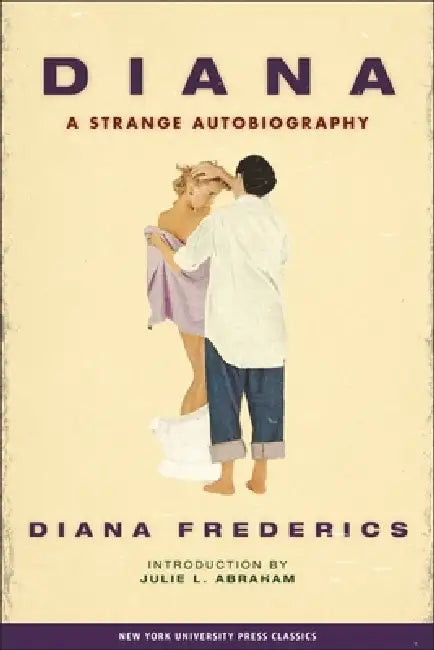 Diana: A Strange Autobiography by Diana Frederics, Julie L. Abraham