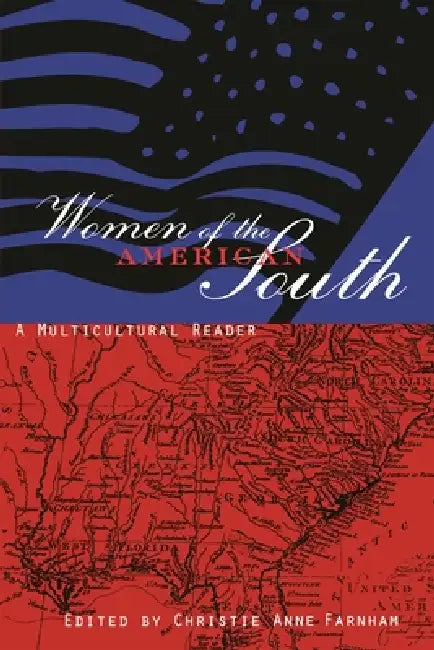 Women of the American South: A Multicultural Reader by Christie Anne Farnham