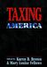 Taxing America by Karen B. Brown, Mary Louise Fellows