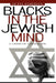Blacks in the Jewish Mind: A Crisis of Liberalism by Seth Forman