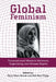 Global Feminism: Transnational Women's Activism, Organizing, and Human Rights by Myra Marx Ferree, Aili Mari Tripp