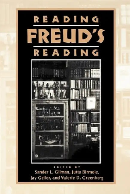Reading Freud's Reading by Sander L. Gilman