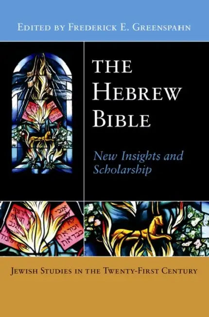 The Hebrew Bible: New Insights and Scholarship by Frederick E. Greenspahn
