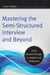 Mastering the Semi-Structured Interview and Beyond: From Research Design to Analysis and Publication by Anne Galletta, William E. Cross