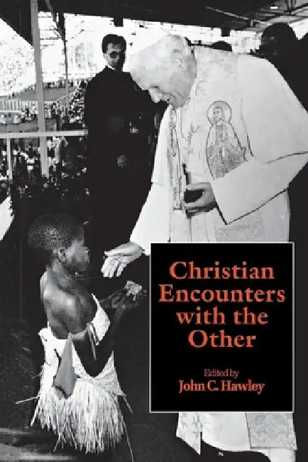 Christian Encounters with the Other by John C. Hawley