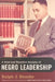 A Brief and Tentative Analysis of Negro Leadership by Ralph J. Bunche, Jonathan Scott Holloway