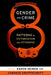 Gender and Crime: Patterns in Victimization and Offending by Karen Heimer, Candace Kruttschnitt