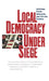Local Democracy Under Siege: Activism, Public Interests, and Private Politics by Dorothy C. Holland, Catherine Lutz, Lesley Bartlett