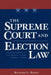 The Supreme Court and Election Law: Judging Equality from Baker V. Carr to Bush V. Gore by Richard Hasen