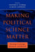 Making Political Science Matter: Debating Knowledge, Research, and Method by Sanford F. Schram, Brian Caterino